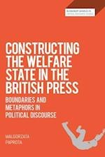 Constructing the Welfare State in the British Press: Boundaries and Metaphors in Political Discourse 