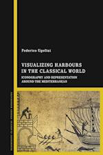 Visualizing Harbours in the Classical World: Iconography and Representation around the Mediterranean 