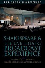 Shakespeare and the 'Live' Theatre Broadcast Experience