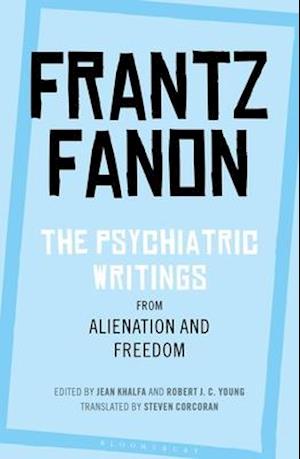 The Psychiatric Writings from Alienation and Freedom