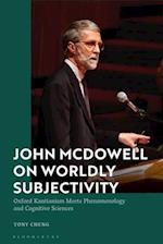 John McDowell on Worldly Subjectivity: Oxford Kantianism Meets Phenomenology and Cognitive Sciences 