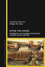 After the Crisis: Remembrance, Re-anchoring and Recovery in Ancient Greece and Rome