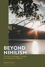Beyond Nihilism: The Turn in Heidegger's Thought from Nietzsche to Hölderlin 