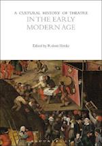 A Cultural History of Theatre in the Early Modern Age