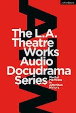 L.A. Theatre Works Audio Docudrama Series
