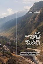 Land, Community, and the State in the Caucasus