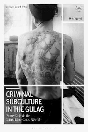 Criminal Subculture in the Gulag