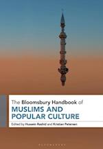 Bloomsbury Handbook of Muslims and Popular Culture