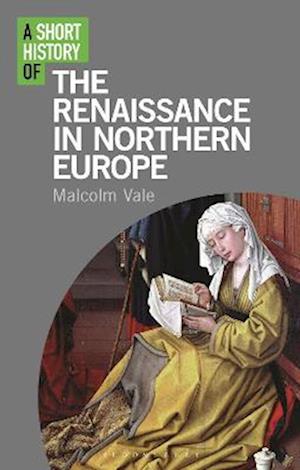 Short History of the Renaissance in Northern Europe