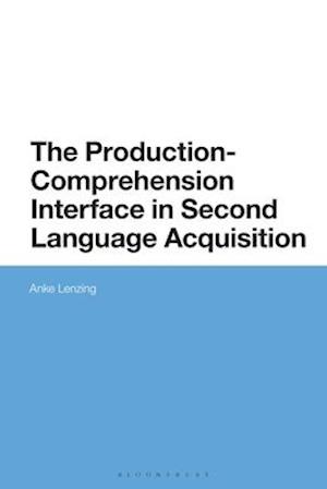 The Production-Comprehension Interface in Second Language Acquisition