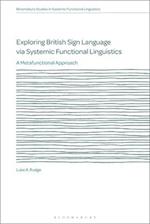 Exploring British Sign Language via Systemic Functional Linguistics: A Metafunctional Approach 