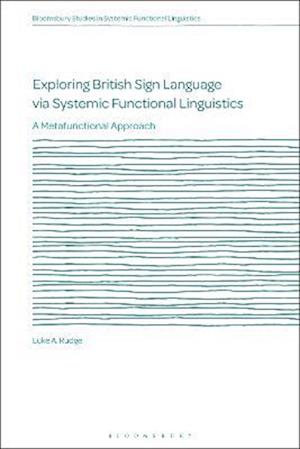 Exploring British Sign Language via Systemic Functional Linguistics