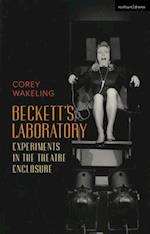 Beckett's Laboratory: Experiments in the Theatre Enclosure 