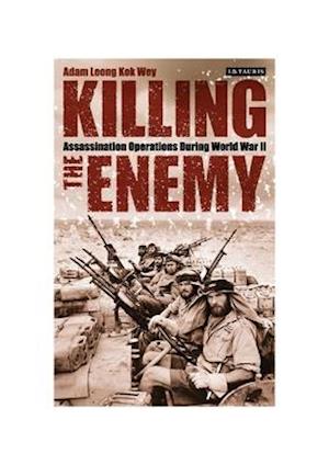 Killing the Enemy: Assassination Operations During World War II