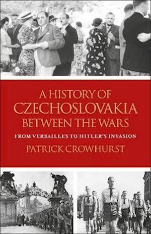 A History of Czechoslovakia Between the Wars