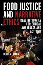 Food Justice and Narrative Ethics: Reading Stories for Ethical Awareness and Activism 