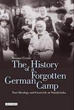 The History of a Forgotten German Camp: Nazi Ideology and Genocide at Szmalcówka 