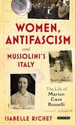 Women, Antifascism and Mussolini's Italy: The Life of Marion Cave Rosselli 