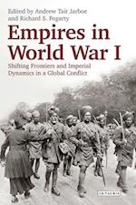 Empires in World War I: Shifting Frontiers and Imperial Dynamics in a Global Conflict 