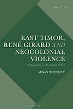 East Timor, Ren  Girard and Neocolonial Violence