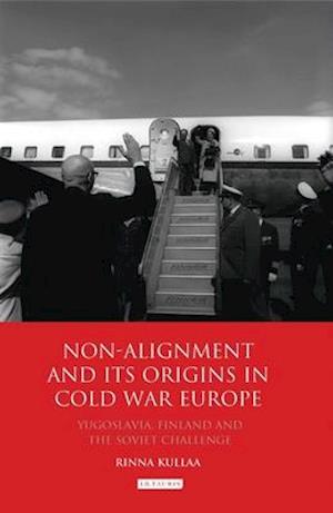 Non-alignment and Its Origins in Cold War Europe