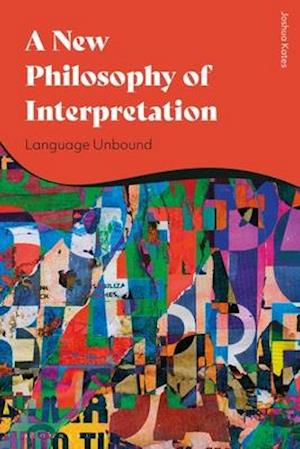 A New Philosophy of Discourse: Language Unbound