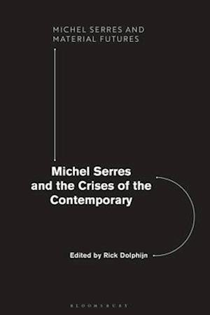 Michel Serres and the Crises of the Contemporary