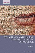 Feminist New Materialism, Girlhood, and the School Ball