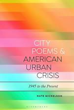 City Poems and American Urban Crisis: 1945 to the Present 