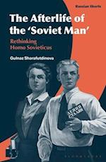 The Afterlife of the 'Soviet Man': Rethinking Homo Sovieticus 