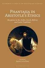 Phantasia in Aristotle's Ethics: Reception in the Arabic, Greek, Hebrew and Latin Traditions 