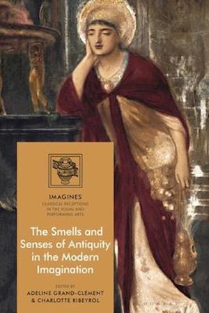 The Smells and Senses of Antiquity in the Modern Imagination