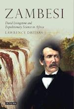 Zambesi: David Livingstone and Expeditionary Science in Africa 