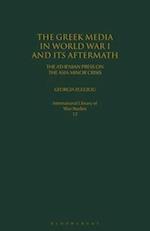 The Greek Media in World War I and its Aftermath
