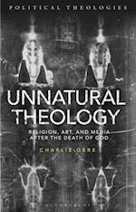 Unnatural Theology: Religion, Art and Media after the Death of God 