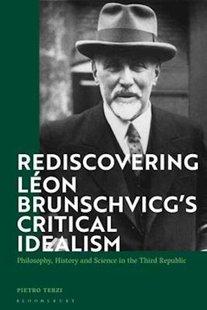 Rediscovering Leon Brunschvicg's Critical Idealism