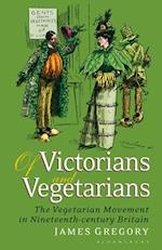 Of Victorians and Vegetarians: The Vegetarian Movement in Nineteenth-century Britain 