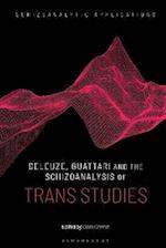 Deleuze, Guattari and the Schizoanalysis of Trans Studies