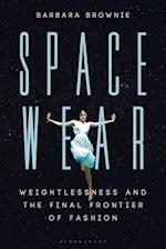 Spacewear: Weightlessness and the Final Frontier of Fashion 