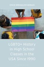 LGBTQ+ History in High School Classes in the United States since 1990