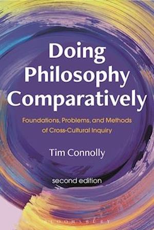 Doing Philosophy Comparatively: Foundations, Problems, and Methods of Cross-Cultural Inquiry