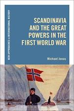 Scandinavia and the Great Powers in the First World War