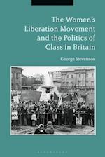 The Women's Liberation Movement and the Politics of Class in Britain