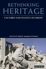 Rethinking Heritage: Cultures and Politics in Europe 