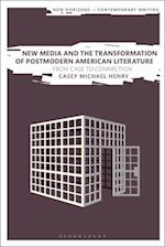 New Media and the Transformation of Postmodern American Literature