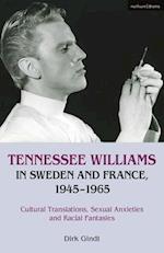 Tennessee Williams in Sweden and France, 1945-1965: Cultural Translations, Sexual Anxieties and Racial Fantasies 