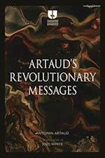 Artaud's Revolutionary Messages
