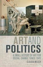 Art and Politics: A Small History of Art for Social Change Since 1945 