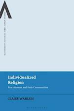 Individualized Religion: Practitioners and their Communities 