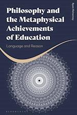 Philosophy and the Metaphysical Achievements of Education: Language and Reason 